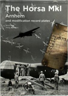 The Horsa MkI Arnhem and Modification Record Plates - Philip Reinders