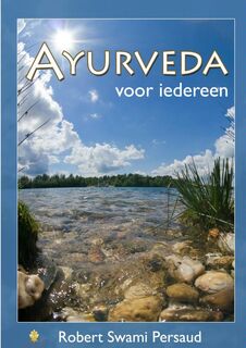 Ayurveda voor Iedereen - Robert Swami Persaud (ISBN 9789402100174)