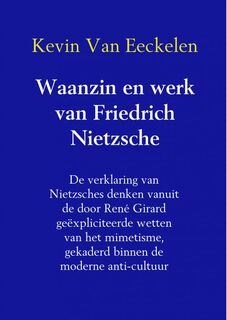 Waanzin en werk van Friedrich Nietzsche - Kevin Van Eeckelen (ISBN 9789402113556)