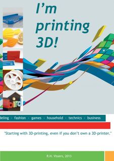 I m printing 3D! - Robert Vissers (ISBN 9789402108750)