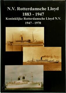 N.V. Rotterdamsche Lloyd 1883-1947 - F. van der Stel, T. Grootenboer (ISBN 9789080800229)