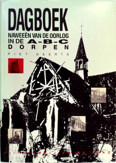 Dagboek - Naweeën van de oorlog in de A-B-C dorpen - Piet Geerts (ISBN 9789073705029)