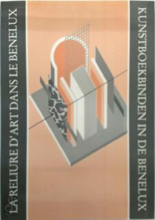 Tendences actuelles de la Reliure d'Art dans le Benelux/Actuele tendensen van het Kunstboekbinden in de Benelux - Georges Bernard