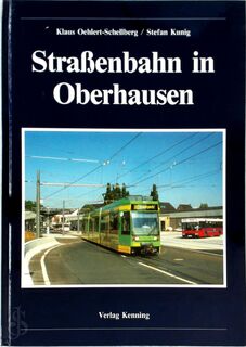 Straßenbahn in Oberhausen - Klaus Oehlert-Schellberg, Stefan Kunig (ISBN 3927587613)