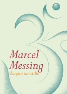 Zangen van stilte - Marcel Messing (ISBN 9789069638751)