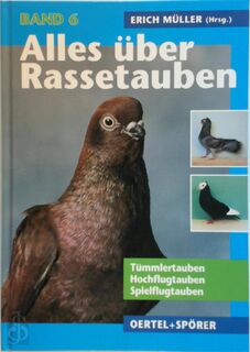 Alles über Rassetauben 6 - Erich Müller (ISBN 9783886276066)