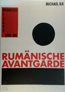 Brancusi, Tzara und die rumänische Avantgarde - Michael Ilk (ISBN 9783809301981)