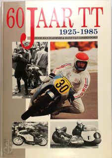 60 jaar TT - Han Harmsze, Hans van Loozenoord (ISBN 9789094003319)