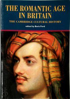 The Cambridge Cultural History of Britain: Volume 6, The Romantic Age in Britain - Boris Ford (ISBN 0521428866)