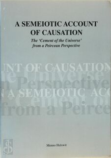 A semeiotic account of causation - M. Hulswit (ISBN 9789090121161)