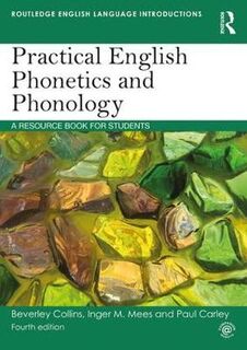 Practical English Phonetics and Phonology - Beverley Collins, Inger M. Mees, Paul Carley (ISBN 9781138591509)