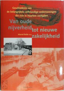 Van oude nijverheid tot nieuwe zakelijkheid - (ISBN 9789060974735)