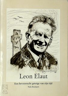 Leon Elaut (1897-1978) - Nele Bockaert (ISBN 9789090106311)