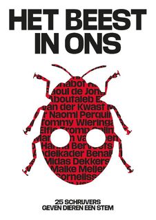Het beest in ons - Tommy Wieringa, Mohammed Benzakour, Paulien Cornelisse, Abdelkader Benali, Midas Dekkers, Maike Meijer, Hugo Borst, Raoul de Jong, Ester Naomi Perquin, Elfie Tromp (ISBN 9789492881670)
