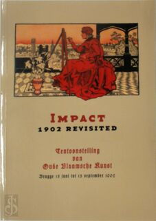 Impact 1902 revisited - Eva Tahon, Openbaar Kunstbezit In Vlaanderen, Stedelijke Musea Brugge, Brangwynmuseum (Bruges Belgium) (ISBN 9789076099415)