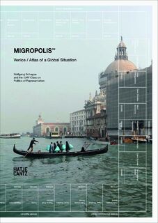 Migropolis: Venice / Atlas of a Global Situation (ISBN 9783775741118)
