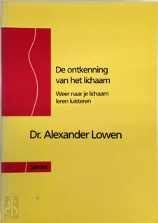 De ontkenning van het lichaam - Alexander Lowen, Martien Janssen (ISBN 9789063254377)
