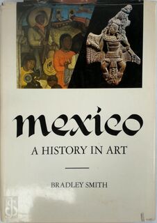 Mexico a history in art - Bradley Smith (ISBN 0714816949)