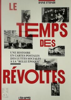 Le temps des révoltes - Anne Steiner (ISBN 9782915830903)