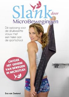 Slank door microbewegingen - Eva van Zeeland (ISBN 9789490783365)