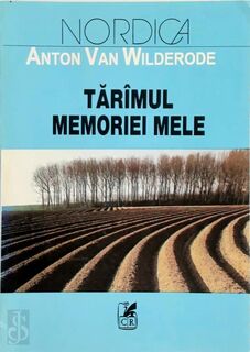 Aarde van mijn geheugen / Tarimul memoriei mele - Anton Van Wilderode, Liliana Ursu [Trad.], Gust De Schrijver [Voorw.] (ISBN 9789732305140)