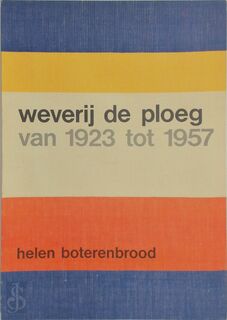 Wevery de ploeg van 1923 tot 1957 - Boterenbrood (ISBN 9789070962012)