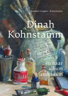 Dinah Kohnstamm en haar album amicorum - Annejet Leupen-Kohnstamm (ISBN 9789062168552)