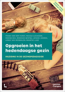 Opgroeien in het hedendaagse gezin - Frank van der Horst, Nicole Lucassen, Rianne Kok, Miranda Sentse, Lieneke Jooren, Lenny van Rosmalen, Maartje Luijk (ISBN 9789401469548)