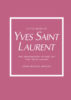 Little Book of Yves Saint Laurent - Emma Baxter-Wright (ISBN 9789021581644)