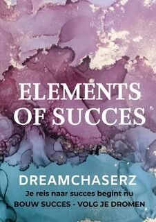 DREAMCHASERZ - Elements of Succes - Elements Of Succes (ISBN 9789464921939)
