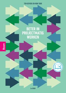 Beter in projectmatig werken 2e druk - Ten Gevers, Ron Tode (ISBN 9789024451326)