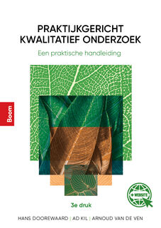 Praktijkgericht kwalitatief onderzoek 3e druk - Hans Doorewaard, Ad Kil, Arnoud van de Ven (ISBN 9789024451975)