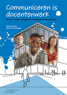 Communiceren is docentenwerk - Walter Geerts, René van Kralingen (ISBN 9789046907702)