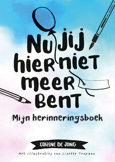 Nu jij hier niet meer bent - Corine de Jong (ISBN 9789043532082)