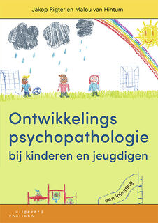 Ontwikkelingspsychopathologie bij kinderen en jeugdigen - Jakop Rigter, Malou van Hintum (ISBN 9789046907689)