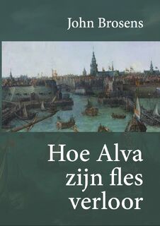Hoe Alva zijn fles verloor - John Brosens (ISBN 9789083202556)
