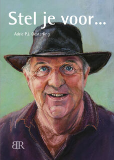 Stel je voor . . . - Adrie P.J. Oosterling (ISBN 9789083158853)