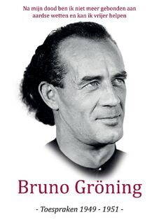 Bruno Gröning Toespraken 1949-1951 - Geestelijke en natuurlijke Levensprincipes Stichting voor Psychische- (ISBN 9789464430028)