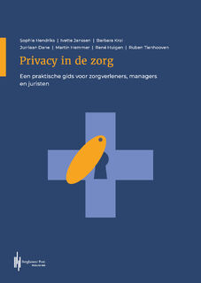Privacy in de zorg - Jurriaan Dane, Martin Hemmer, Sophie Hendriks, René Huigen, Ivette Janssen, Barbara Krol, Ruben Tienhooven (ISBN 9789492952776)