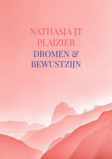 Dromen & Bewustzijn - Nathasja Jt Plaizier (ISBN 9789403601786)