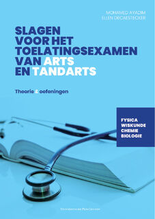 Slagen voor het toelatingsexamen van arts en tandarts - Mohamed Ayadim, Ellen Decaestecker (ISBN 9789462702325)