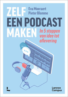 Zelf een podcast maken - Eva Moeraert, Pieter Blomme (ISBN 9789401480468)