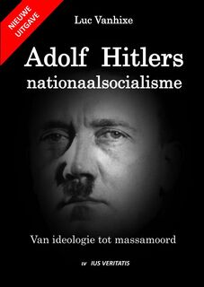 Adolf Hitlers nationaalsocialisme - nieuwe uitgave - Luc Vanhixe (ISBN 9789403658865)