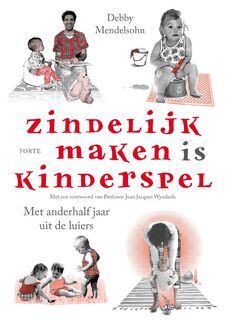 Zindelijk maken is kinderspel - Debby Mendelsohn (ISBN 9789058779472)