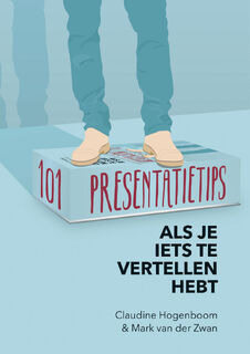 101 Presentatietips - Claudine Hogenboom, Mark van der Zwan (ISBN 9789462722507)