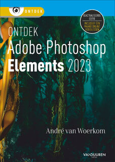 Ontdek Photoshop Elements 2023 - André van Woerkom (ISBN 9789463562911)