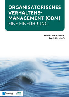 Organisatorisches Verhaltensmanagement (OBM) - Eine Einführung - Robert den Broeder, Joost Kerkhofs (ISBN 9789401808224)