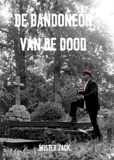 De bandoneon van de dood - .Mister Jack. (ISBN 9789402111279)