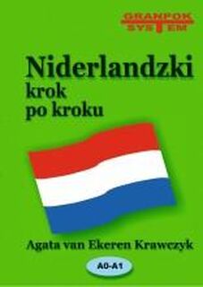 Niderlandzki krok po kroku - Agata van Ekeren Krawczyk (ISBN 9788360896433)