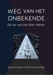 Weg van het Onbekende - Paul van der Velde, Ignace de Haes (ISBN 9789493288010)